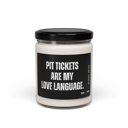 Pit Tickets are my Love Language Scented Soy Candle, 9oz - Perfect Gift for Any Live Music Lover