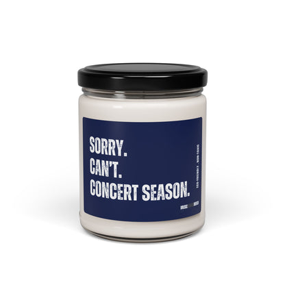 Sorry. Can't. Concert Season. Scented Soy Candle, 9oz - Perfect Gift for Any Live Music Lover